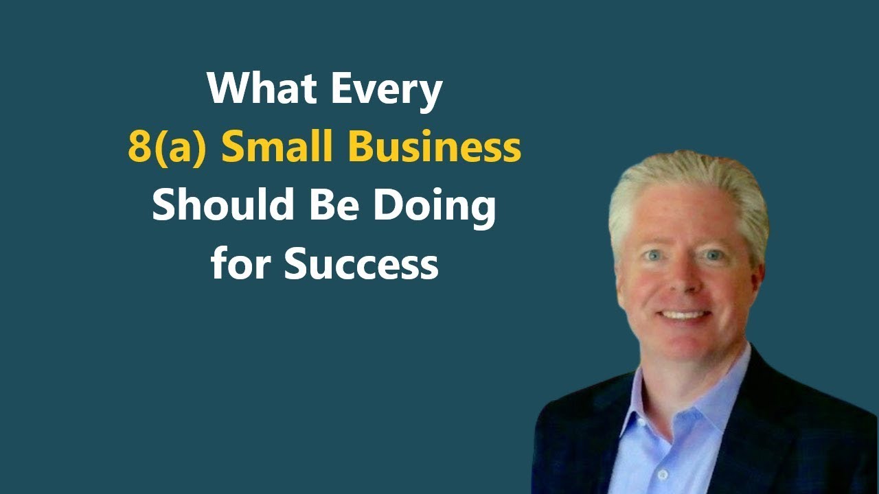 Necessary Tasks for Success as an 8(a) Small Business Owner in the Federal Contracting Industry